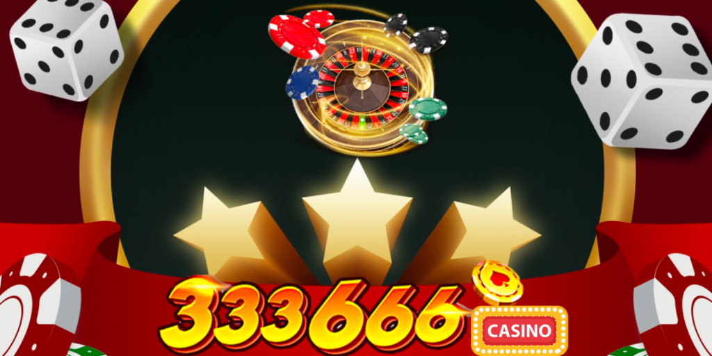 Live casino 333666 - Hạng mục game làm giàu bom tấn
